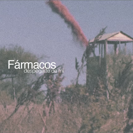 Carátula FARMACOS - Despegarte de Mi