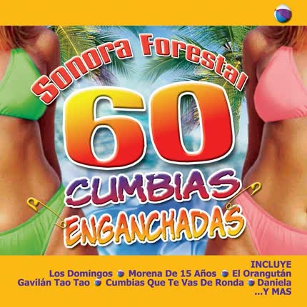 Carátula SONORA FORESTAL - 60 Cumbias enganchadas volumen 1