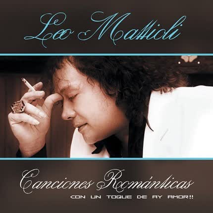 Carátula LEO MATTIOLI - Canciones Románticas (con un toque de Ay, amor)