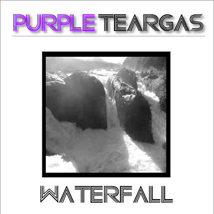Carátula PURPLE TEARGAS - Waterfall