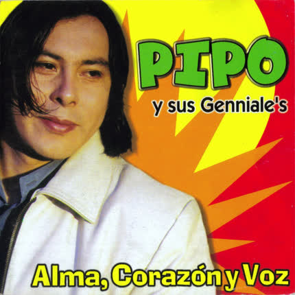 Carátula PIPO Y SUS GENNIALES - Alma, Corazón y Voz
