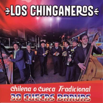 Carátula LOS CHINGANEROS - Chilena o Cueca Tradicional, 30 cuecas bravas