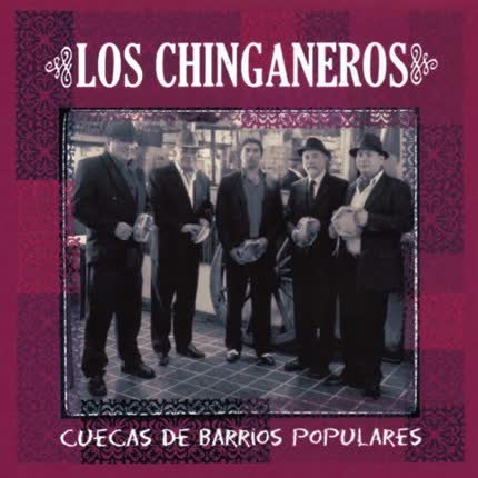 Carátula LOS CHINGANEROS - Cuecas de Barrios Populares