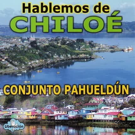 Carátula CONJUNTO PAHUELDUN - Hablemos de Chiloé