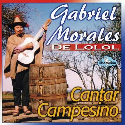 Carátula GABRIEL MORALES DE LOLOL - Cantar Campesino