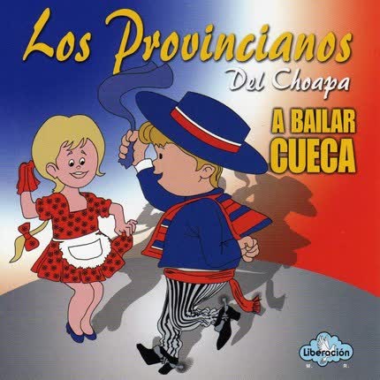 Carátula LOS PROVINCIANOS DEL CHOAPA - A Bailar Cueca
