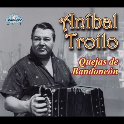Carátula ANIBAL TROILO - Quejas de Bandoneon