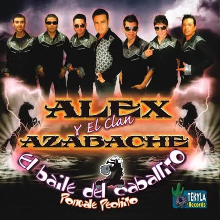 Carátula ALEX Y EL CLAN AZABACHE - El Baile del Caballito