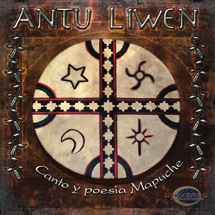Carátula ANTU LIWEN - Canto y Poesia Mapuche