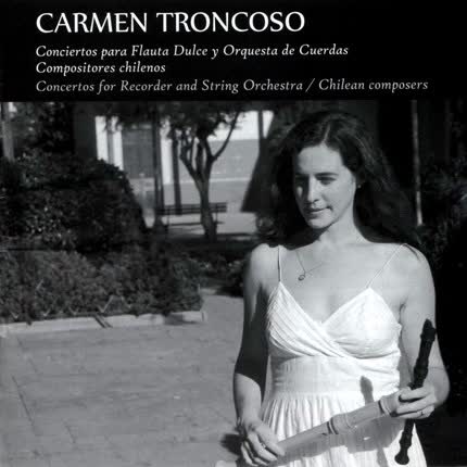 Carátula CARMEN TRONCOSO - Conciertos para Flauta Dulce y Orquesta de Cuerdas