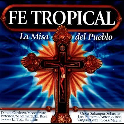 Carátula VARIOS ARTISTAS - Fe Tropical - La Misa Del Pueblo
