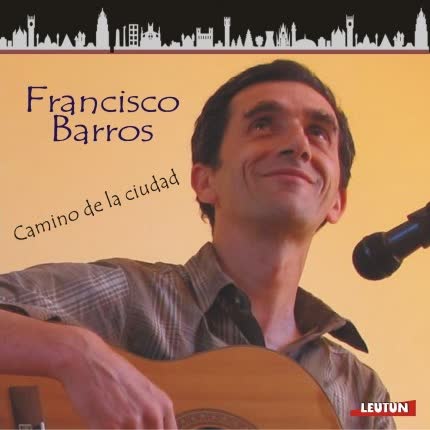 Carátula FRANCISCO BARROS - Camino de la ciudad