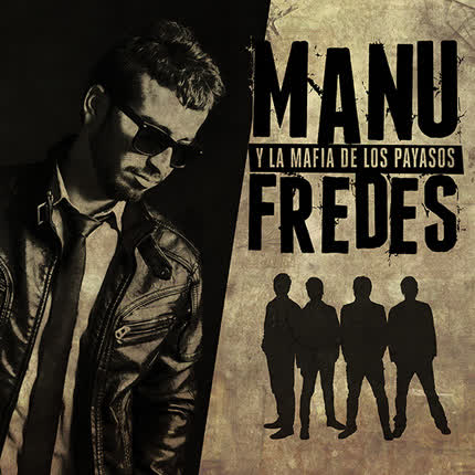 Carátula MANU FREDES - Manu Fredes y La Mafia de los Payasos