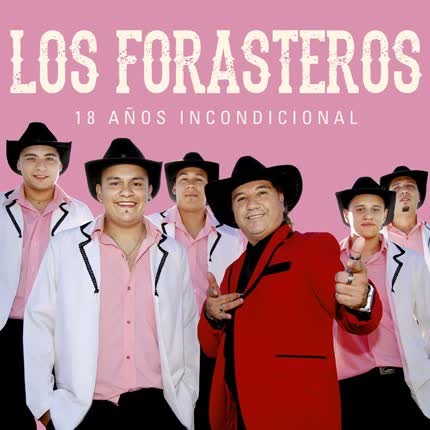 Carátula LOS FORASTEROS - 18 Años Incondicional