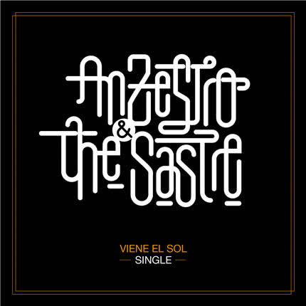 Carátula ANZESTRO & THE SASTRE - Viene El Sol (Single)