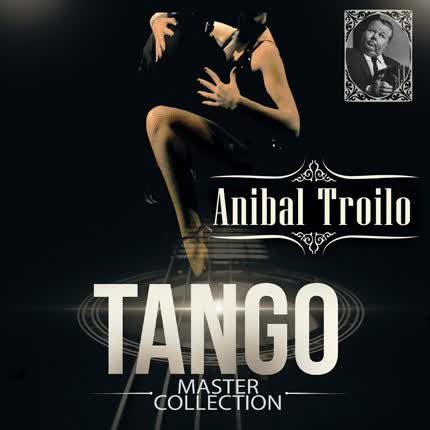 Carátula ANIBAL TROILO - Tango Master Collection