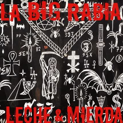 Carátula LA BIG RABIA - Leche & Mierda