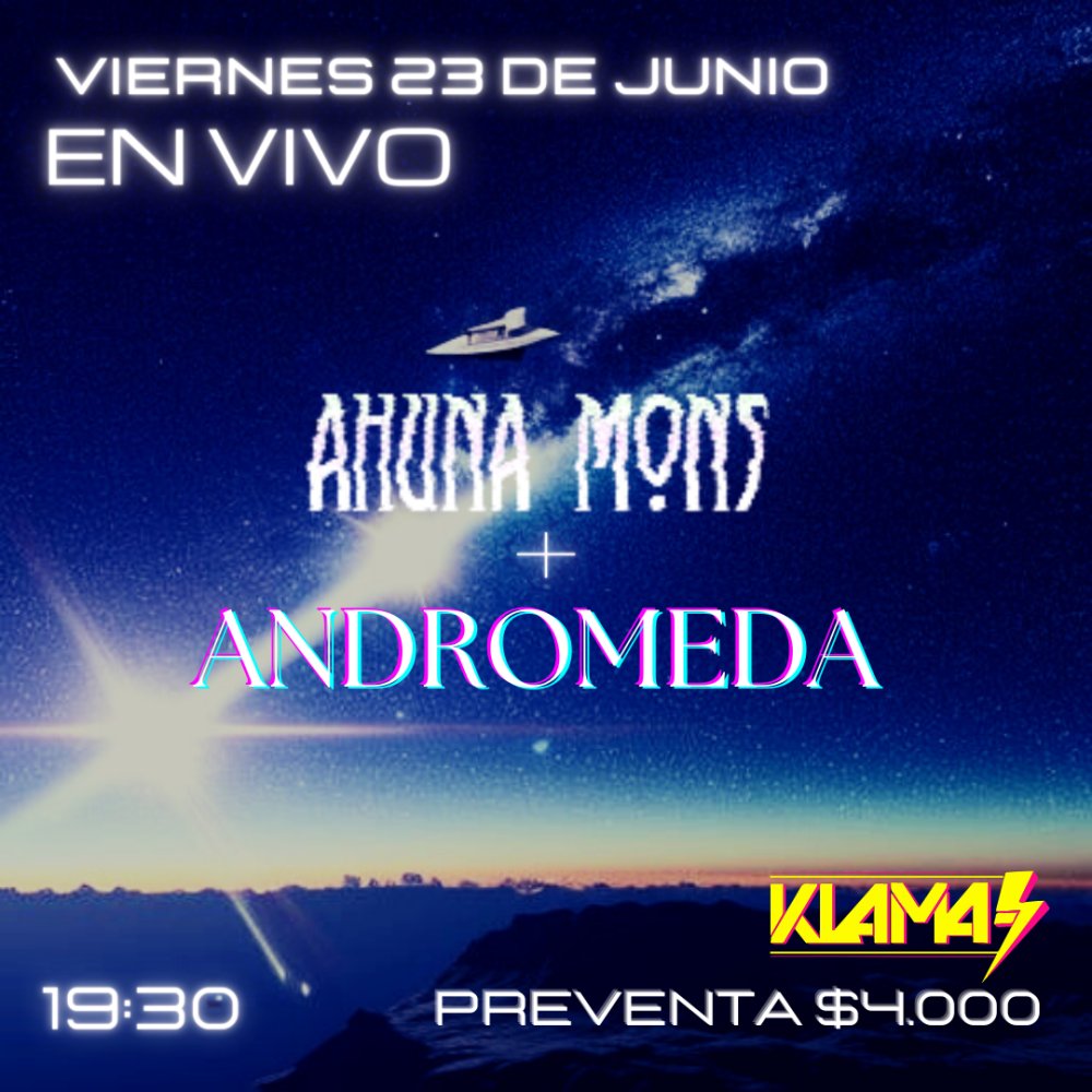 Flyer Evento AHUNA MONS + ANDROMEDA ⚡️KLAMA