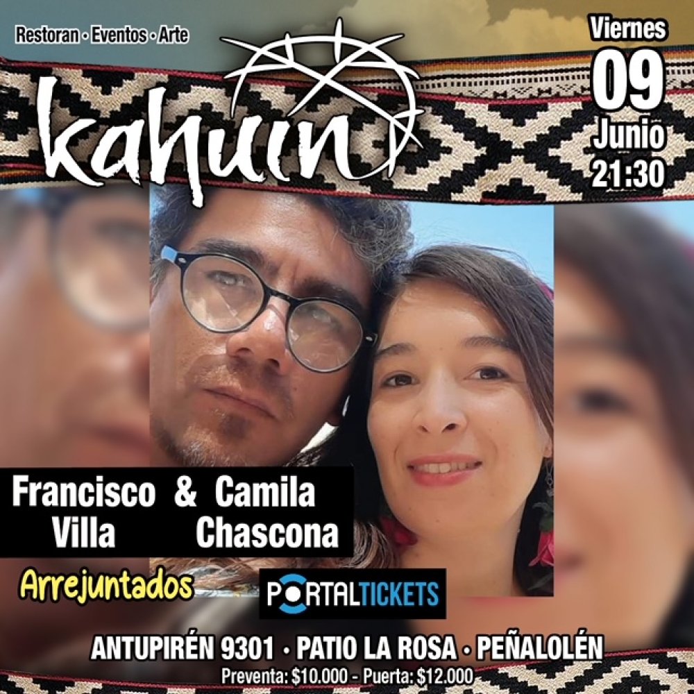 Flyer Evento KAHUIN PRESENTA: FRANCISCO VILLA & CAMILA CHASCONA - VIERNES 09 JUNIO