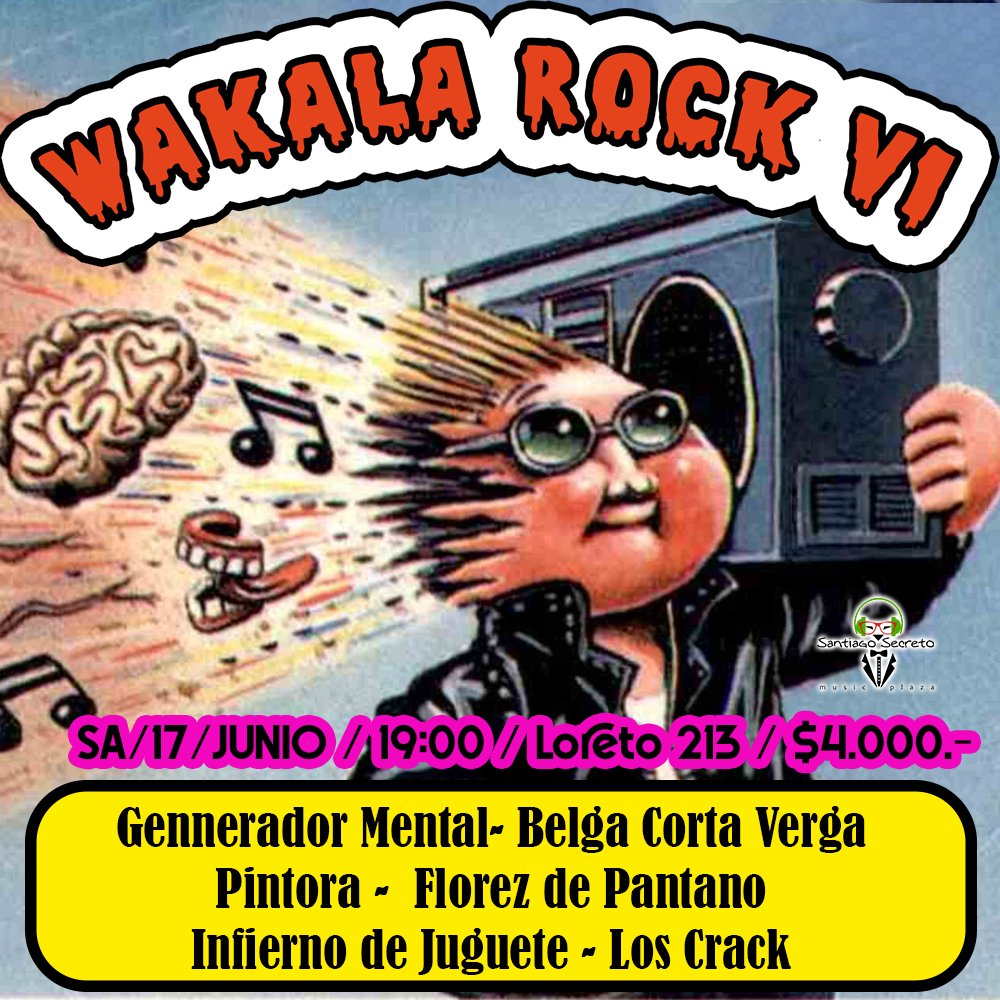 Flyer Evento WAKALA ROCK VI EN SANTIAGO SECRETO