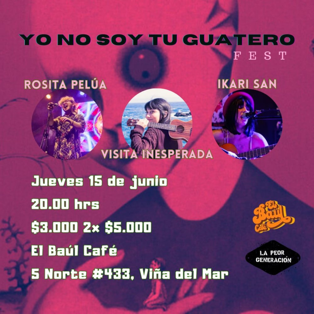 Flyer Evento YO NO SOY TU GUATERO FEST EN EL BAÚL CAFÉ VIÑA DEL MAR