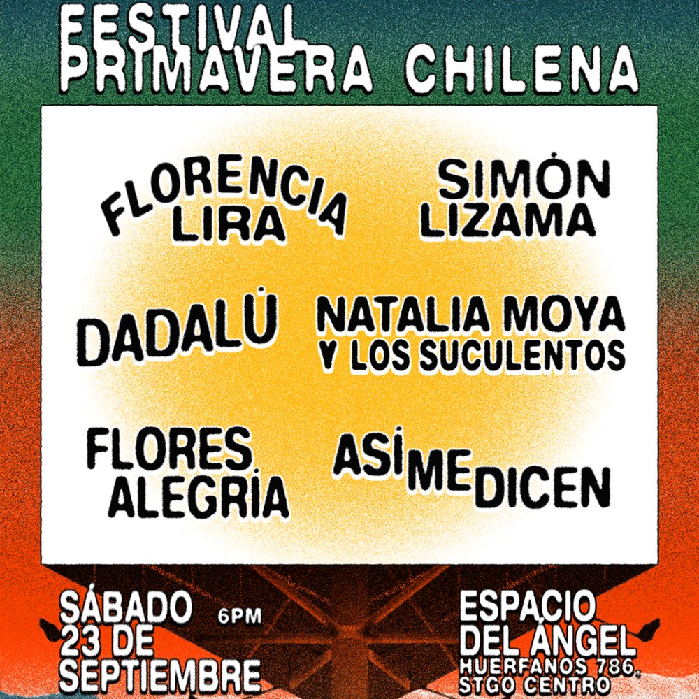 Flyer Evento FESTIVAL PRIMAVERA CHILENA: DADALU - FLORES ALEGRIA - SIMON LIZAMA -  ASI ME DICEN - FLORENCIA LIRA - NATALIA MOYA Y LOS SUCULENTOS EN ESPACIO DEL ÁNGEL
