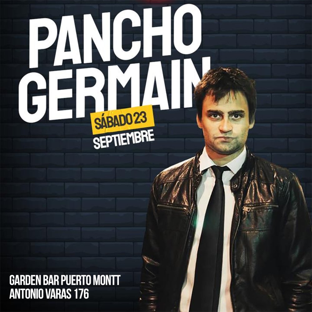 Flyer PANCHO GERMAIN - STAND UP COMEDY EN BAR GARDEN PUERTO MONTT