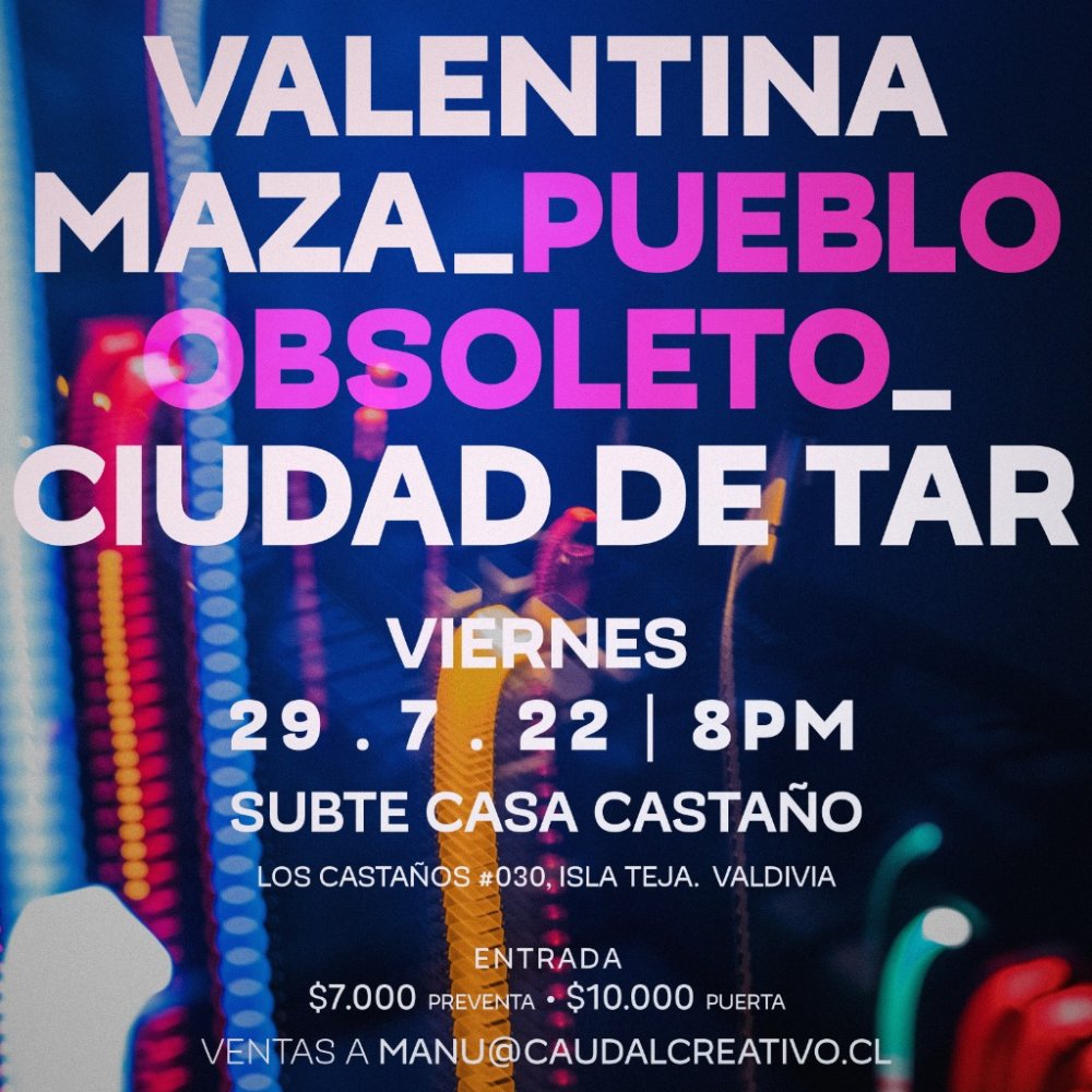 Flyer Evento SUBTE CASTAÑO PRESENTA: VALENTINA MAZA, PUEBLO OBSOLETO Y CIUDAD DE TAR
