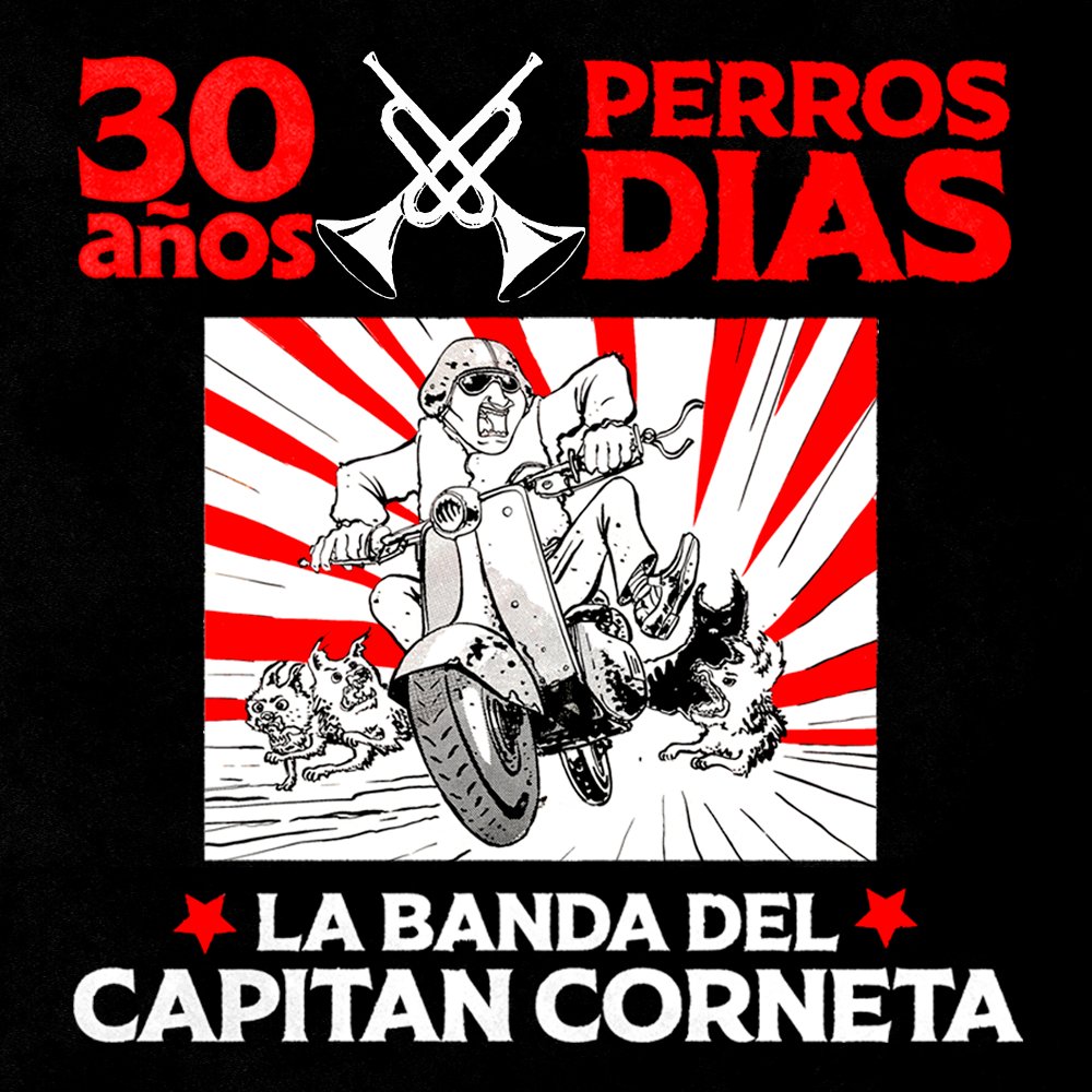 Flyer LA BANDA DEL CAPITAN CORNETA CELEBRA 30 AÑOS DEL DISCO PERROS DIAS EN SALA MASTER