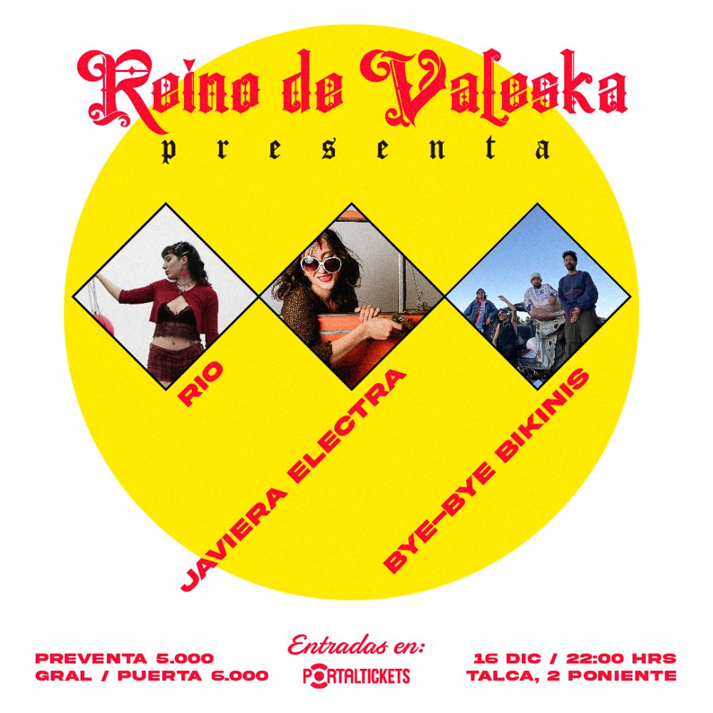 Flyer REINO DE VALESKA PRESENTA: RIO + JAVIERA ELECTRA + BYE-BYE BIKINIS