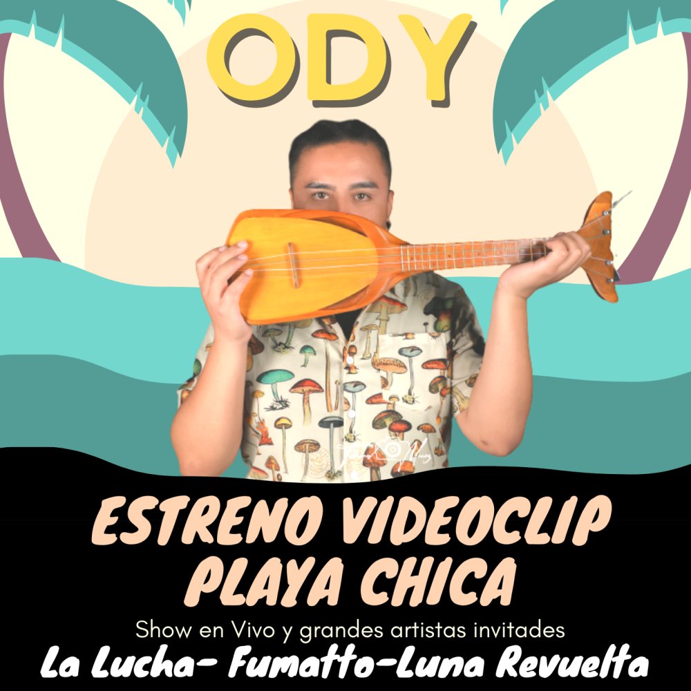 Flyer Evento ODY : TOCATA Y LANZAMIENTO VIDEOCLIP PLAYA CHICA