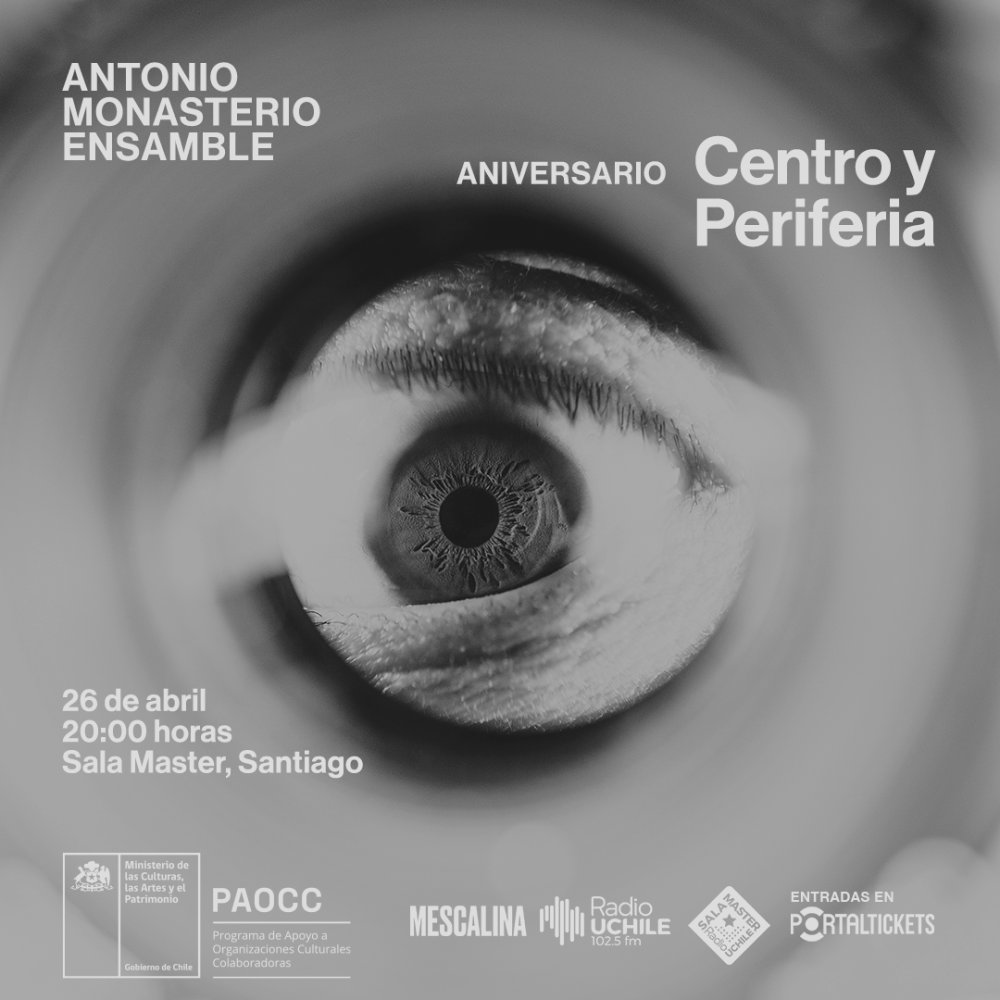 Flyer ANTONIO MONASTERIO ENSAMBLE: ANIVERSARIO CENTRO Y PERIFERIA EN SALA MASTER