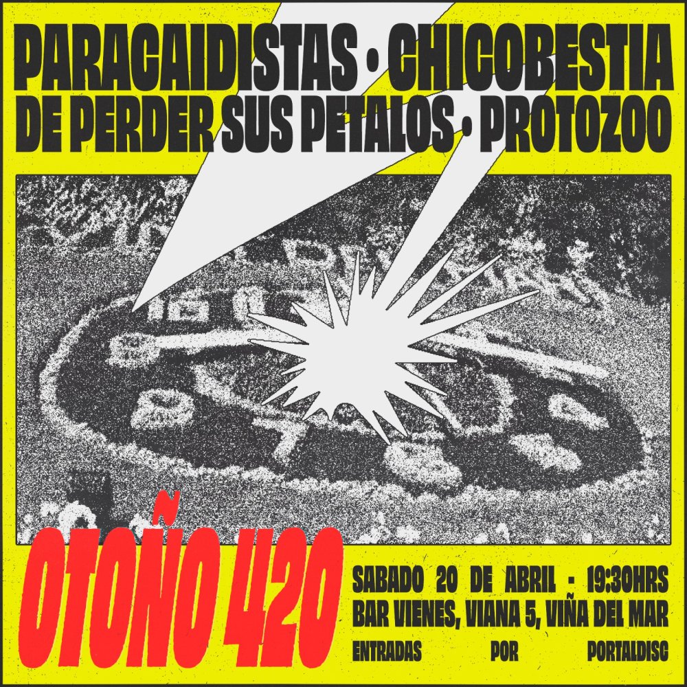 Flyer OTOÑO 420: CHICOBESTIA + PARACAIDISTAS + PROTOZOO + DE PERDER SUS PÉTALOS EN BAR VIENÉS VIÑA DEL MAR