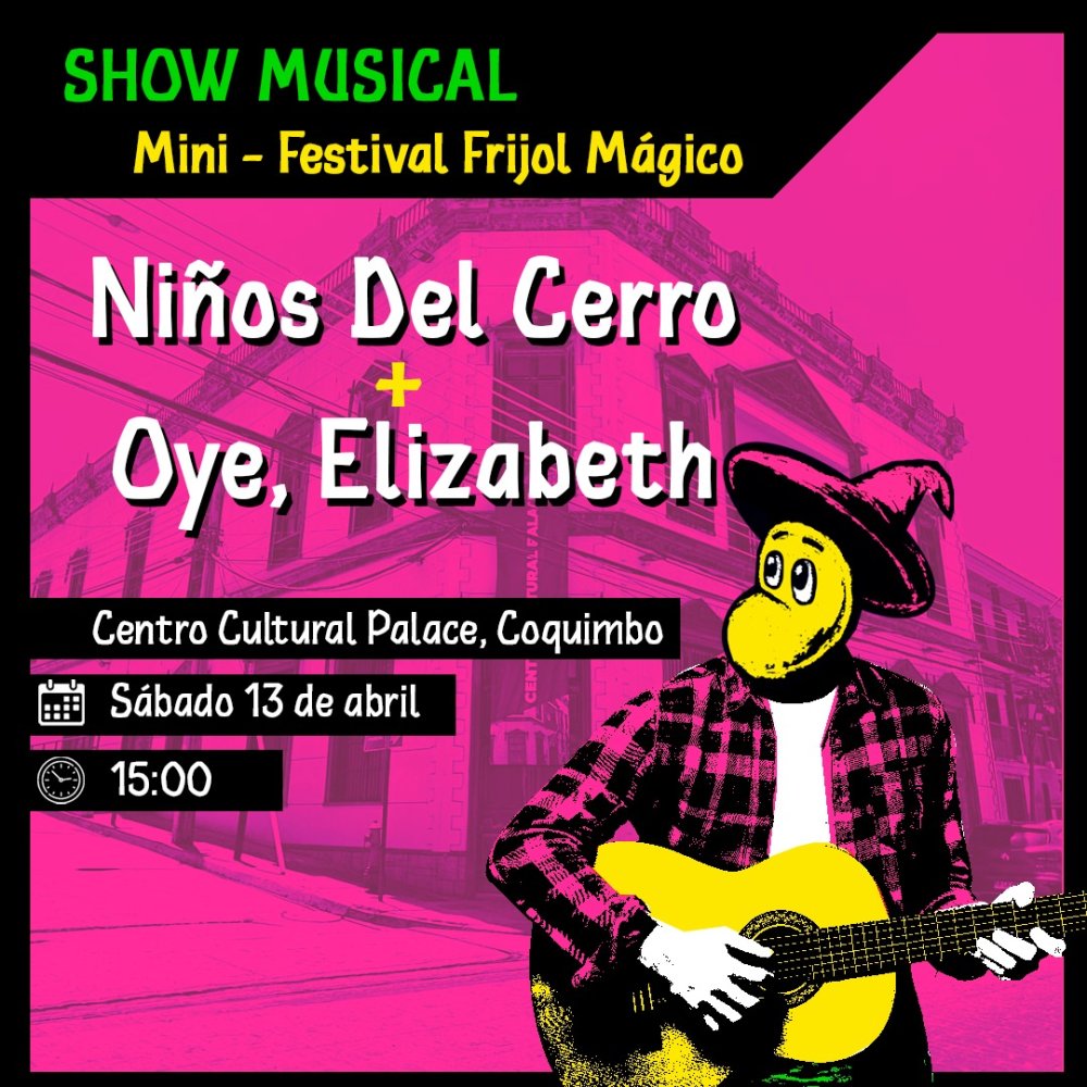 Flyer NIÑOS DEL CERRO + OYE, ELIZABETH EN COQUIMBO!