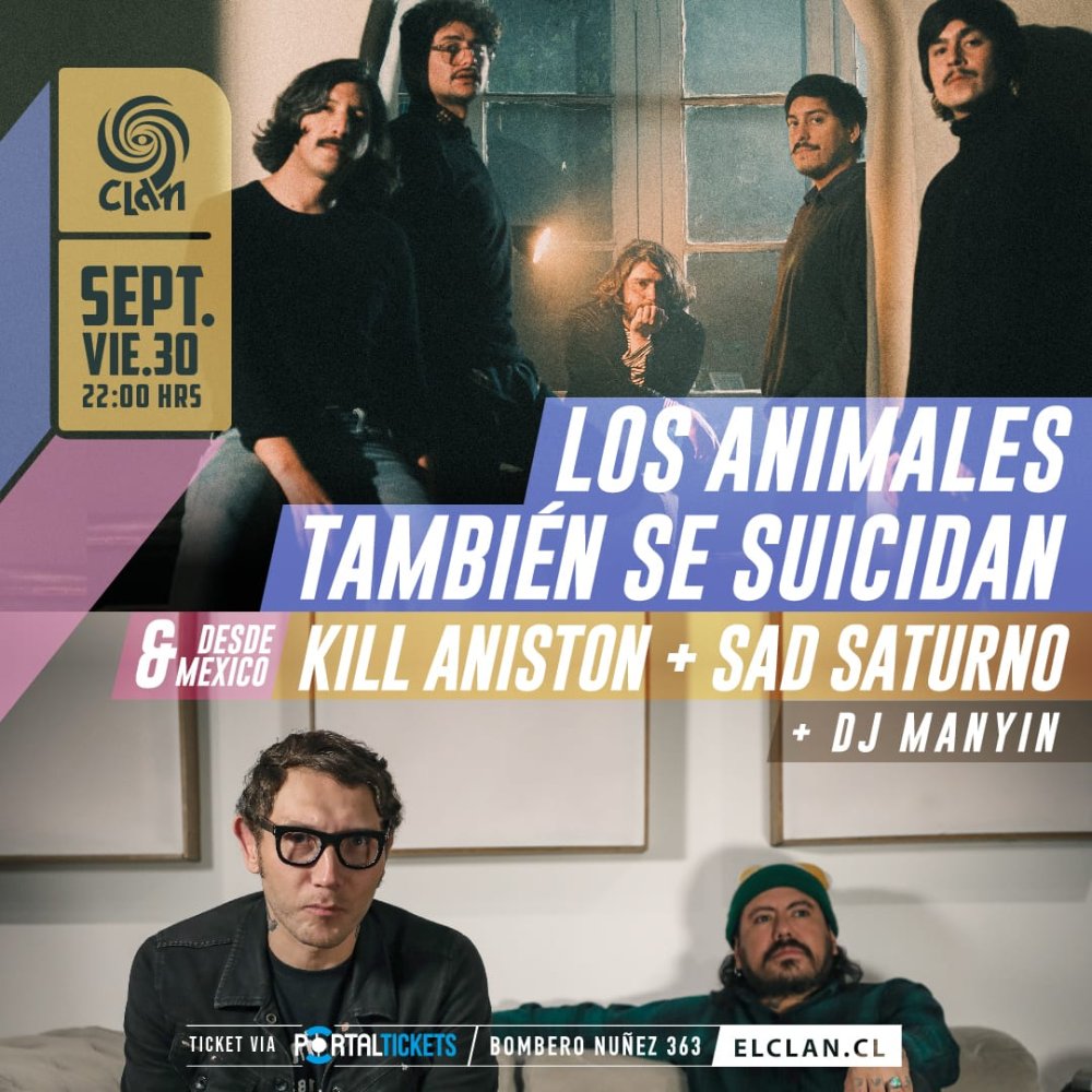 Flyer Evento CLAN PRESENTA: LOS ANIMALES TAMBIEN SE SUICIDAN & KILL ANISTON + SAD SATURNO (MEXICO)