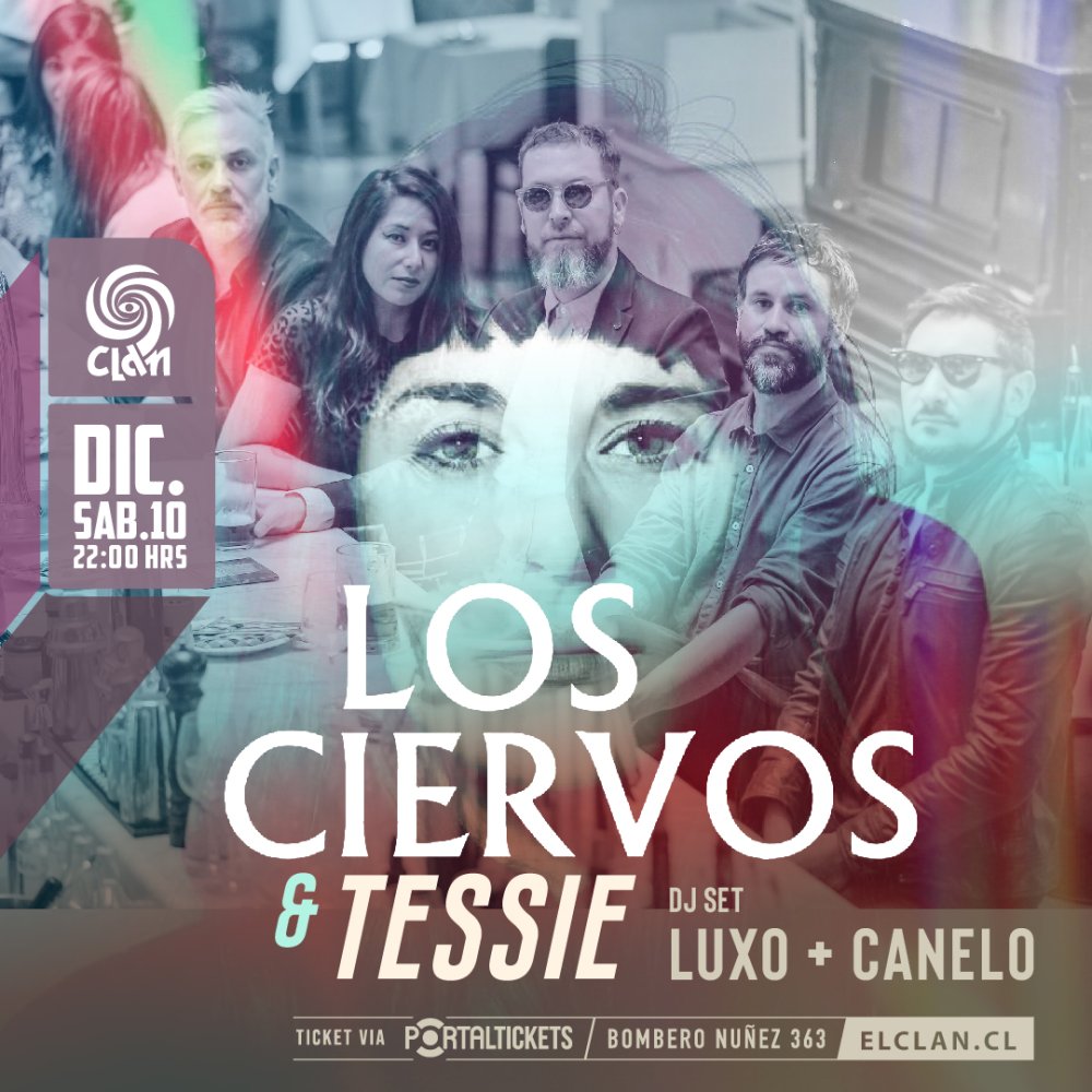 Flyer Evento CLAN PRESENTA: LOS CIERVOS & TESSIE 